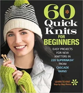 60 Quick Knits for Beginners