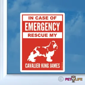 In Case of Emergency Rescue My Cavalier King James Sticker